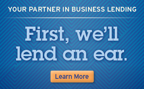 First we'll lend an ear. Click to learn more about business loans