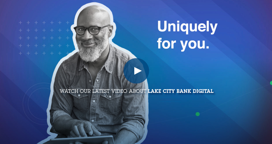 Watch our Lake City Bank Digital video