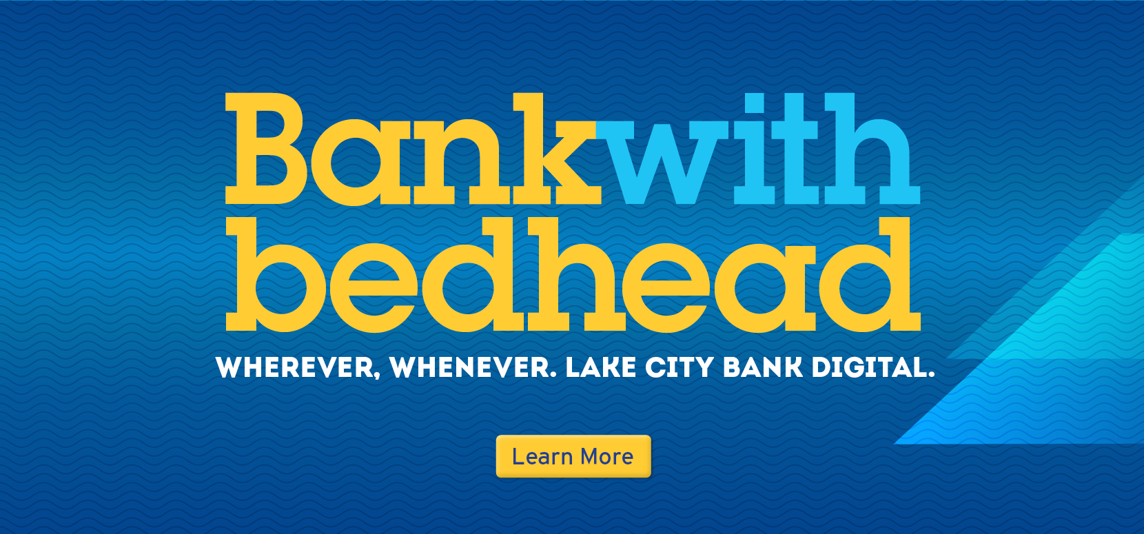Bank with Bedhead. Click to learn more.